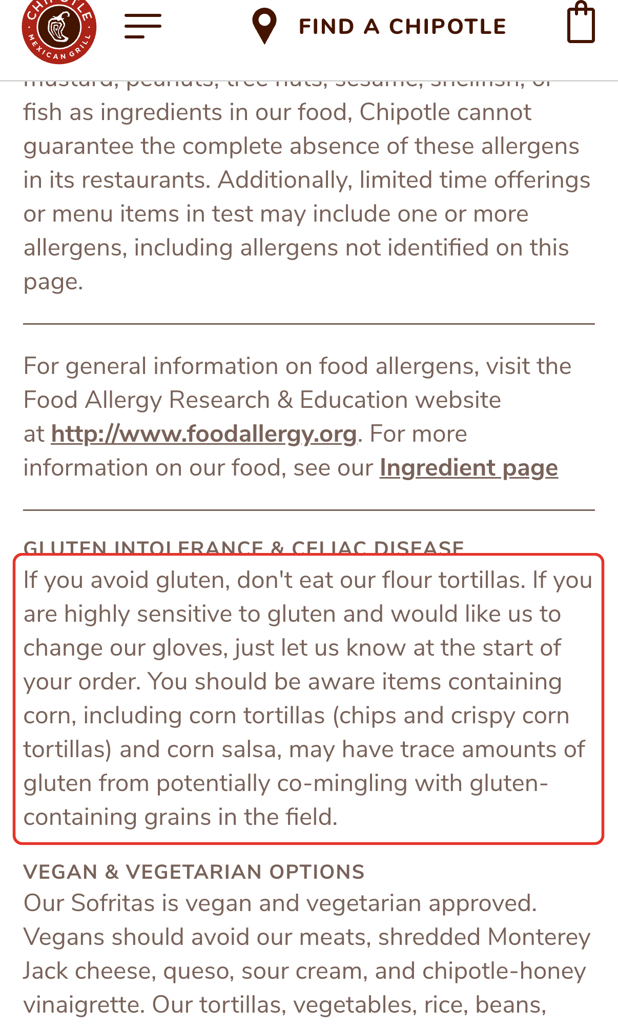 Chipotle allergen statement: If you avoid gluten, don't eat our flour tortillas. If you are highly sensitive to gluten and would like us to change our gloves, just let us know at the start of your order.