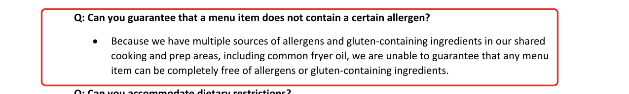 IHOP allergen detail: Because we have multiple sources of allergens and gluten-containing ingredients in our shared cooking and prep areas, including common fryer oil, we are unable to guarantee that any menu item can be completely free of allergens or gluten-containing ingredients.