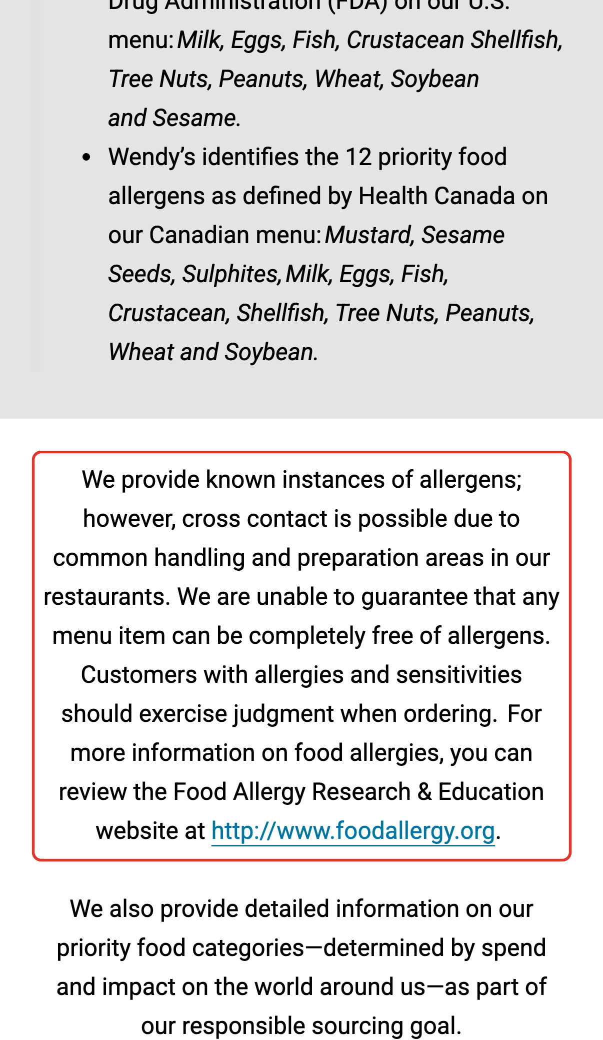 Wendy's allergen detail: We are unable to guarantee that any menu item can be completely free of allergens.